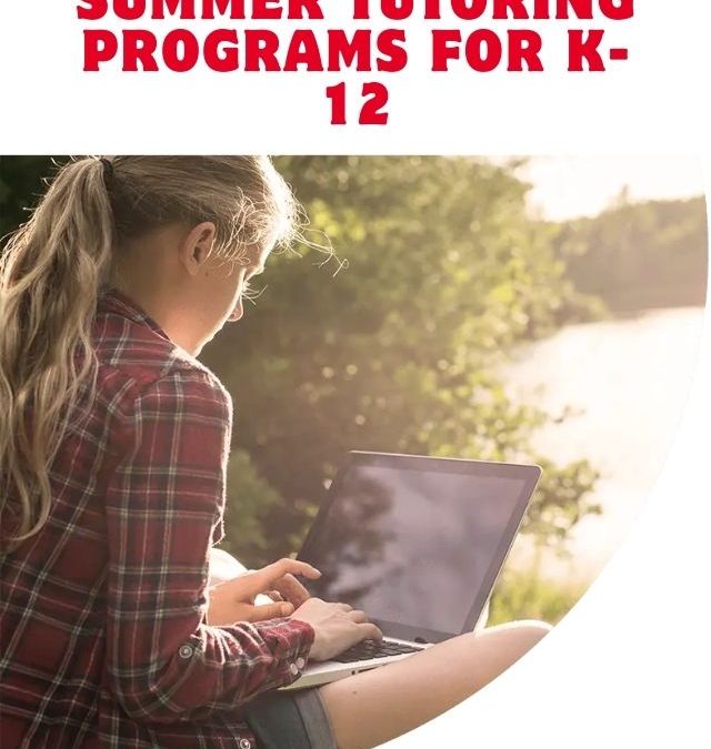 Summer Tutoring Programs 2024 for K-12