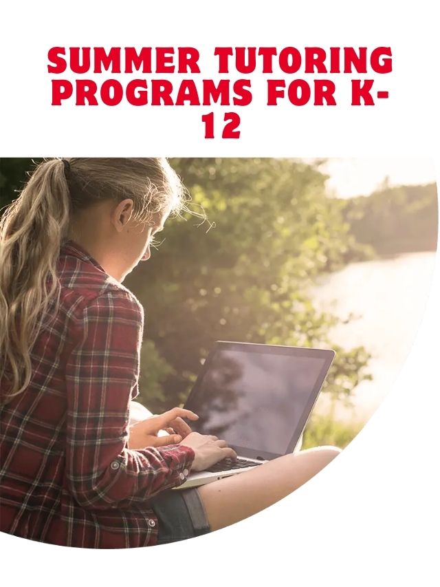 Summer Tutoring Programs 2024 for K-12
